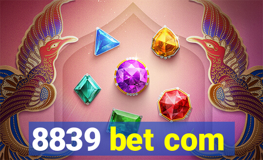 8839 bet com